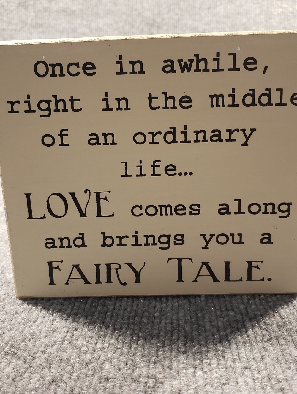 Once in a while right in middle love brings you a Fairy Tale Plaque Wood Sign